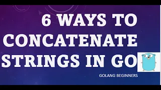 6 Ways to Concatenate Strings in Golang Concatenate Two Strings in Go Golang Tutorial
