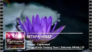 Download JPCC - Betapa Hebat. FULL HD MP3