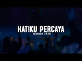 Download Lagu Hatiku Percaya - Edward Chen (Lirik) || Lagu Rohani Kristen Paling Menyentuh Hati Terbaik 2025