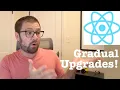 React 17 s Best New Feature Gradual Upgrades
