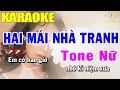 Karaoke Hai Mái Nhà Tranh Tone Nữ Nhạc Sống |Trọng Hiếu