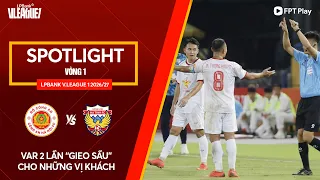 HỤT BÀN THẮNG, HỤT CƠ HỘI HƯỞNG PHẠT ĐỀN, VAR "GIEO SẦU" CHO HỒNG LĨNH HÀ TĨNH | SPOTLIGHT
