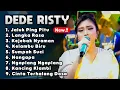 Download Lagu DEDE RISTY FULL ALBUM TERBARU 2025 ‼️ njaluk ping pitu - langka rasa - kejebak nyaman