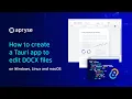 How to create a Tauri app to edit DOCX files on Windows Linux and macOS