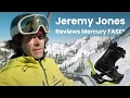 Next-gen snowboard binding JEREMY JONES riding the Mercury FASE