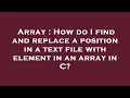 Array How do I find and replace a position in a text file with element in an array in C