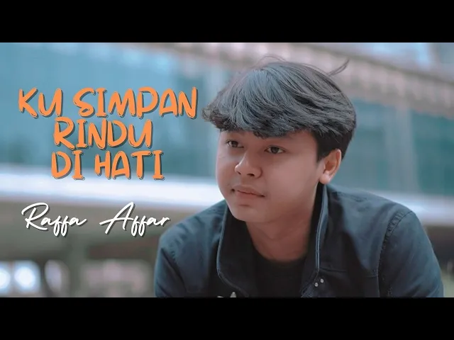 Download MP3 Raffa Affar - Ku Simpan Rindu Di Hati