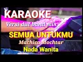 Download Lagu SEMUA UNTUKMU - Machica Mochtar | Karaoke dut band mix nada wanita | Lirik