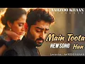 Download Lagu Main Toota Hun | Aarzoo Khaan | Arijit Singh Vibes | Heart Touching Sad Song 2025
