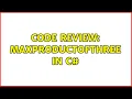 Code Review MaxProductOfThree in C 2 Solutions