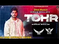 Download Lagu Tohr Dhol Remix Gurnam Bhullar Feat Dj Sahil Raj Beats
