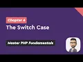 The Switch Case - Chapter Master PHP Fundamentals