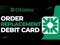 How to Order Debit Replacement Card on Citizens Bank