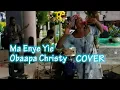 Download Lagu Obaapa Christy - Ma enye yie Cover by Nana Yaa