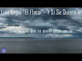 Luis Angel 'El Flaco' - Y Si Se Quiere Ir (Letra) | fantastic lyrics