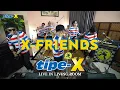 Download Lagu X FRIEND - TIPE-X LIVE IN LIVING ROOM