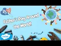 How Father s Day is Celebrated Around the World