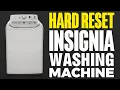 How To Hard Reset Insignia Washing Machine 2025