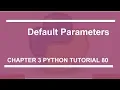 Default Parameters Python tutorial 80