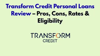 Transform Credit Personal Loans Review 2026 - Pros Cons Rates Eligibility