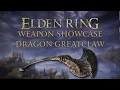 Elden Ring Weapon Showcase Dragon Greatclaw