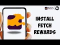 How to Download Install the Fetch Rewards App 2024