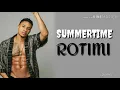 Rotimi - Summertime (Lyrics)