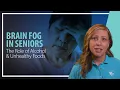 What Foods and Drinks Cause Brain Fog in Seniors