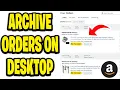 How To Archive Orders On Amazon Desktop