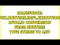 common apex runtime impl ExecutionException Invalid conversion from runtime type String to