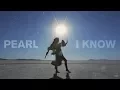 Pearl - I Know