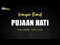 Download Lagu Pujaan Hati - KANGEN BAND [ Karaoke Version ] || Open 22 Karaoke