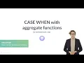 SQL Tutorial CASE WHEN with aggregate functions