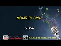 Download Lagu Mekar di jiwa - X ray  Karaoke tanpa vokal