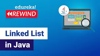 Linked List in Java Data Structures Implementation Edureka Java Rewind - 2