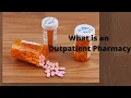 What is an Outpatient Pharmacy