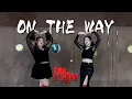 Download Lagu 【aiRis】On The Way - AiNA THE END (DANDADAN OP2)【Dance Cover】