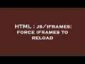 HTML force iframes to reload