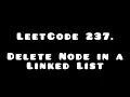 Delete Node in a Linked List LeetCode 237 O 1 Solution