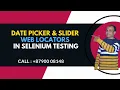 DATE PICKER AND SLIDER WEB LOCATORS DEMONSTRATION USING SELENIUM WEBDRIVER USING PYTHON