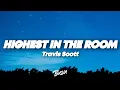 Download Lagu Travis Scott - Highest In The Room (Lyrics)