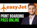 HOW TO PRINT EASYJET BOARDING PASS ONLINE 2024 FULL GUIDE