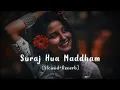 Suraj Hua Maddham | Sonu Nigam, Alka Yagnik | Slowed \u0026 Reverb | #trending #viral