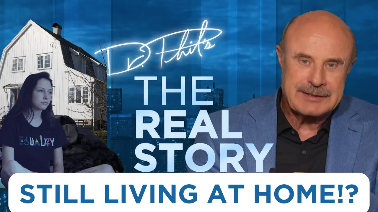 Dr. Phil: Why So Many Adult Kids Still Live at Home | The Real Story