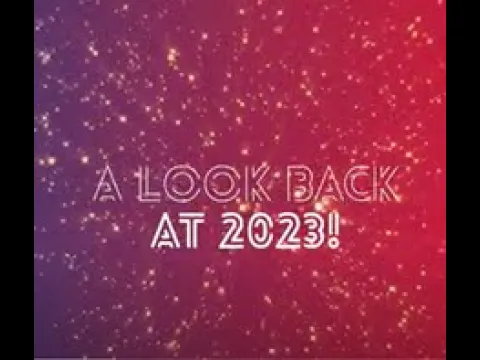 Watch 2023 retrospective video on YouTube.