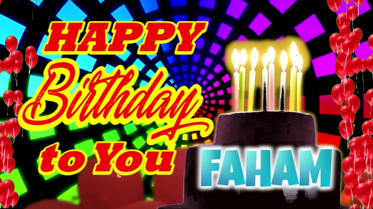 Happy Birthday FAHAM, FAHAM Best Birthday Song 2021, FAHAM Birthday Gift Video.