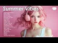 Lagu Summer Vibes 🌿🌿🌿 Songs that feel like a main character moment