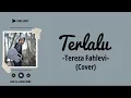 Download Lagu Terlalu (ST12)-Tereza Fahlevi Cover (Lirik)