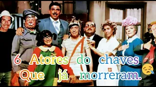 Os atores da série chaves que já morreram