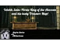 Velehk Sain the Pirate King and his Treasure Map